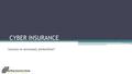 CYBER INSURANCE Luxury or necessary protection?. What is a data breach? A breach is defined as an event in which an individual’s name plus personal information.