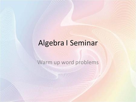 Algebra I Seminar Warm up word problems. Graphing a Line The average lifespan of American women has been tracked, and the model for the data is y = 2t.