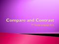 7 th Grade Language Arts.  Definition: to identify similarities between two or more items  For example: Both the Huskies and the Cougars are sports.