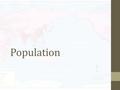 Population. Key knowledge and skills Distribution and composition Future patterns.