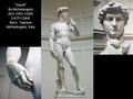 “David” By Michelangelo (b/n 1501-1504) (1475-1564) Born: Caprese Michelangelo, Italy.