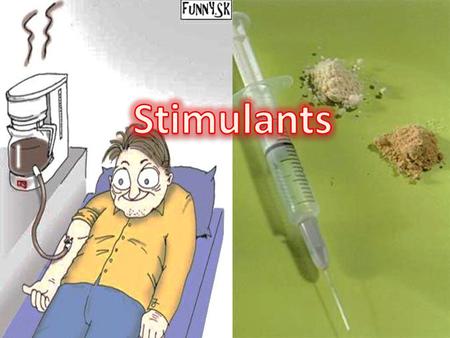 What are stimulants? Stimulants (also called psychostimulants) are psychoactive drugs which induce temporary improvements in either mental or physical.