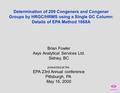 Determination of 209 Congeners and Congener Groups by HRGC/HRMS using a Single GC Column: Details of EPA Method 1668A Brian Fowler Axys Analytical Services.