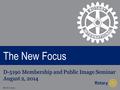 The New Focus D-5190 Membership and Public Image Seminar August 2, 2014 Rev 8-1-2014.