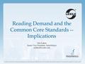 Reading Demand and the Common Core Standards -- Implications Otis Fulton Senior Vice President, MetaMetrics