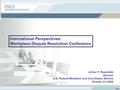 250004 PAGE TITLE GOES HERE Arthur F. Rosenfeld Director U.S. Federal Mediation and Conciliation Service October 23, 2008 International Perspectives: Workplace.