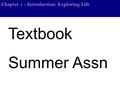 Textbook Chapter 1 - Introduction: Exploring Life Summer Assn.