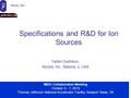 Specifications and R&D for Ion Sources Vadim Dudnikov, Muons, Inc., Batavia, IL USA MEIC Collaboration Meeting October 5 - 7, 2015 Thomas Jefferson National.