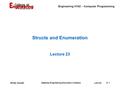 Engineering H192 - Computer Programming Gateway Engineering Education Coalition Lect 23P. 1Winter Quarter Structs and Enumeration Lecture 23.