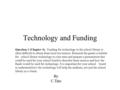 Technology and Funding Question 1 (Chapter 4): Funding for technology in the school library is often difficult to obtain from local tax sources. Research.