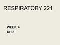 RESPIRATORY 221 WEEK 4 CH.8. Oxygen transport Mixed venous blood – pulmonary capillary - PvO2 40mmHg - PAO2 100mmHg – diffuses through pressure gradient.