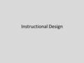 Instructional Design. CRITICAL CONCEPTS Scaffolding Instruction Collaboration & Teaming Individualization Data-based decision making Inclusion & Diversity.