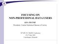 FOCUSING ON NON-PROFESIONAL DATA USERS AIJA ZIGURE President, Central Statistical Bureau of Latvia 56 th SPC/91 st DGINS Conference 25-27 May 2005 Copenhagen,