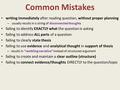 Common Mistakes writing immediately after reading question, without proper planning – usually results in a string of disconnected thoughts failing to identify.