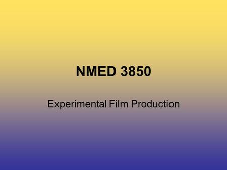 NMED 3850 Experimental Film Production. NMED 3850 Today’s Class… How to Write An Artist Statement Brakhage.