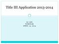 NC DPI WEBINAR APRIL 15, 2013 Title III Application 2013-2014.