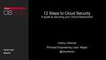 12 Steps to Cloud Security A guide to securing your Cloud Deployment Vishnu Vettrivel Principal Engineering Lead,