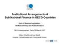1 Institutional Arrangements & Sub National Finance in OECD Countries Visit of Mexican Legislators On Fiscal Policy and Public Finance OECD Headquarters,
