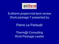 Evitherm project mid-term review Work package 7 presented by Pierre Le Parlouër Consulting Work Package Leader.