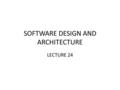 SOFTWARE DESIGN AND ARCHITECTURE LECTURE 24. Review ANALYSIS Level Class Diagram – Identifying Entities – Identifying Attributes – Identifying Operations.