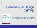 Copyright (c) 2004 Prentice-Hall. All rights reserved. 1 Committed to Shaping the Next Generation of IT Experts. Adding Graphical Elements Essentials for.