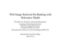 Web Image Retrieval Re-Ranking with Relevance Model Wei-Hao Lin, Rong Jin, Alexander Hauptmann Language Technologies Institute School of Computer Science.