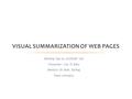 Binxing Jiao et. al (SIGIR ’10) Presenter : Lin, Yi-Jhen Advisor: Dr. Koh. Jia-ling Date: 2011/4/25 VISUAL SUMMARIZATION OF WEB PAGES.