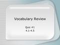 Vocabulary Review Quiz #1 4.1-4.5. (1) Def Fear of open spaces.