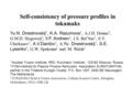 Self-consistency of pressure profiles in tokamaks Yu.N. Dnestrovskij 1, K.A. Razumova 1, A.J.H. Donne 2, G.M.D. Hogeweij 2, V.F. Andreev 1, I.S. Bel’bas.