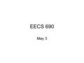 EECS 690 May 3. Types of Justice Retributive –Offenders are punished because they deserve it. –Corporal punishment, deprivation of property, liberty,