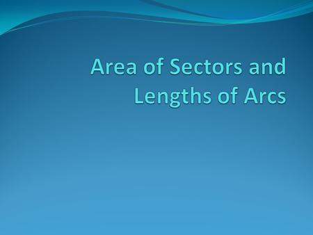 Basic Terminology Central Angle: An angle in the center of a circle Arc: A portion of a circle Arc.