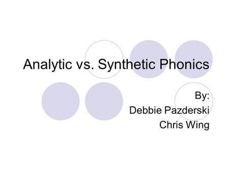 Analytic vs. Synthetic Phonics