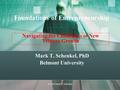 © 2005 Mark T. Schenkel1 Mark T. Schenkel, PhD Belmont University Navigating the Challenges of New Venture Growth Foundations of Entrepreneurship.