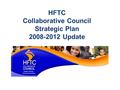 HFTC Collaborative Council Strategic Plan 2008-2012 Update.