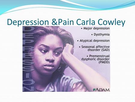 Depression &Pain Carla Cowley. Pain and depression are closely related. Sometimes, depression causes unexplained physical symptoms — such as back pain.