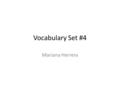 Vocabulary Set #4 Mariana Herrera. Vocabulary Set #4 1. Segment – n. a separate piece of something; a part segment – v. to separate into parts 2. Hind.