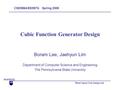 Mixed Signal Chip Design Lab Cubic Function Generator Design Boram Lee, Jaehyun Lim Department of Computer Science and Engineering The Pennsylvania State.