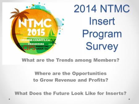 What are the Trends among Members? Where are the Opportunities to Grow Revenue and Profits? What Does the Future Look Like for Inserts? 2014 NTMC Insert.