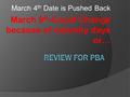 March 4 th Date is Pushed Back March 9 th -Could Change because of calamity days or…