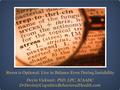 Stress is Optional: Live in Balance Even During Instability Devin Vicknair, PhD, LPC, ICAADC