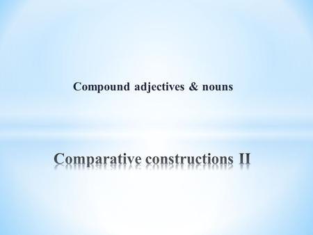 Compound adjectives & nouns. * look at the following sentences: I saw a man-eating alligator. I saw a man eating alligator.