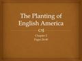 Chapter 2 Pages 24-40.   Protestant Reformation  Elizabeth 1  Ireland England’s Imperial Stirrings.