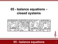 1 05 - balance equations 05 - balance equations - closed systems.