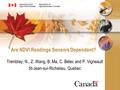 Are NDVI Readings Sensors Dependent? Tremblay, N., Z. Wang, B. Ma, C. Bélec and P. Vigneault St-Jean-sur-Richelieu, Quebec.