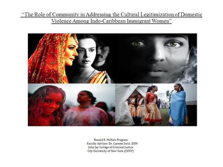 “The Role of Community in Addressing the Cultural Legitimization of Domestic Violence Among Indo-Caribbean Immigrant Women”