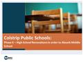 Colstrip Public Schools: Phase II – High School Renovations in order to Absorb Middle School.