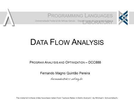 Λλ Fernando Magno Quintão Pereira P ROGRAMMING L ANGUAGES L ABORATORY Universidade Federal de Minas Gerais - Department of Computer Science P ROGRAM A.