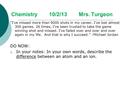 Chemistry 10/2/13 Mrs. Turgeon “I’ve missed more than 9000 shots in my career. I’ve lost almost 300 games. 26 times, I’ve been trusted to take the game.