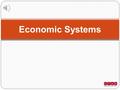 Economic Systems How Does An Economy Operate? Nations must answer three (3) basic Economic questions: What goods and services should be produced? How.