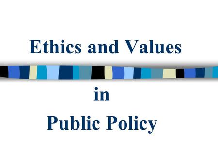 Ethics and Values in Public Policy. Mark Carl Rom How Should We Decide? Utilitarianism, deontology, casuistry Market, politics, experts.